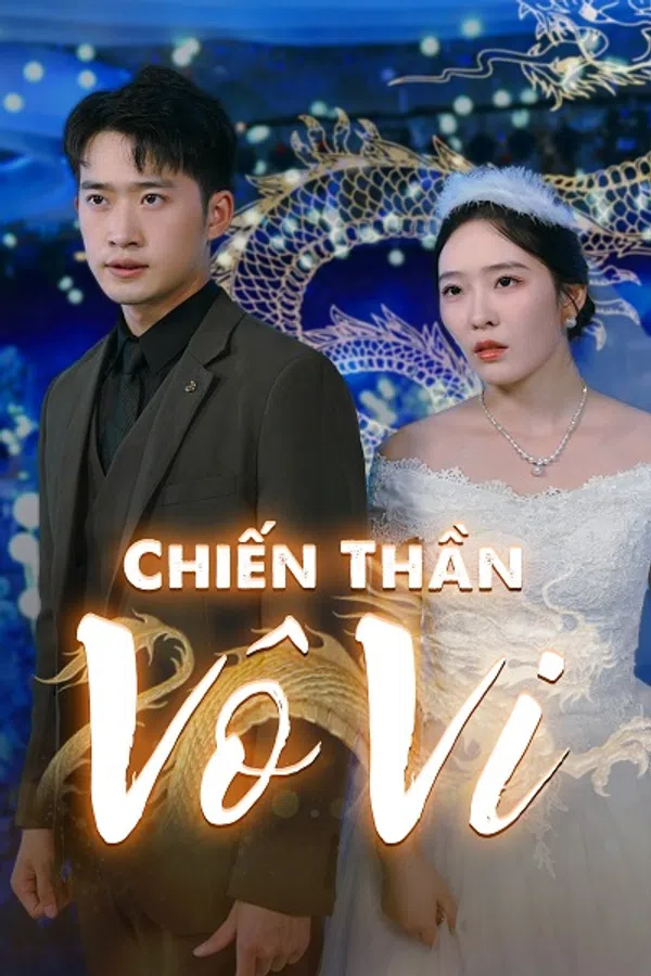 Poster phim Chiến Thần Vô Vi trên SubNhanh