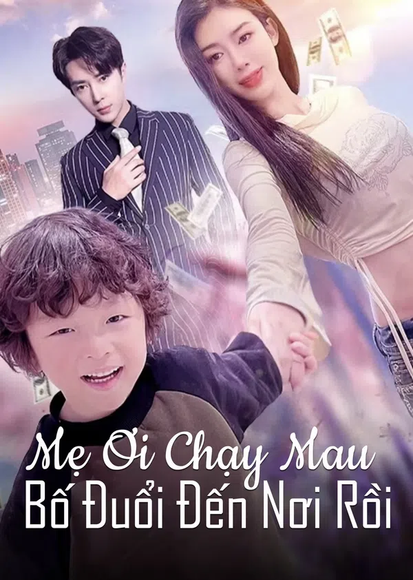 Xem Phim Mẹ Ơi Chạy Mau, Bố Đuổi Đến Nơi Rồi Vietsub HD Online