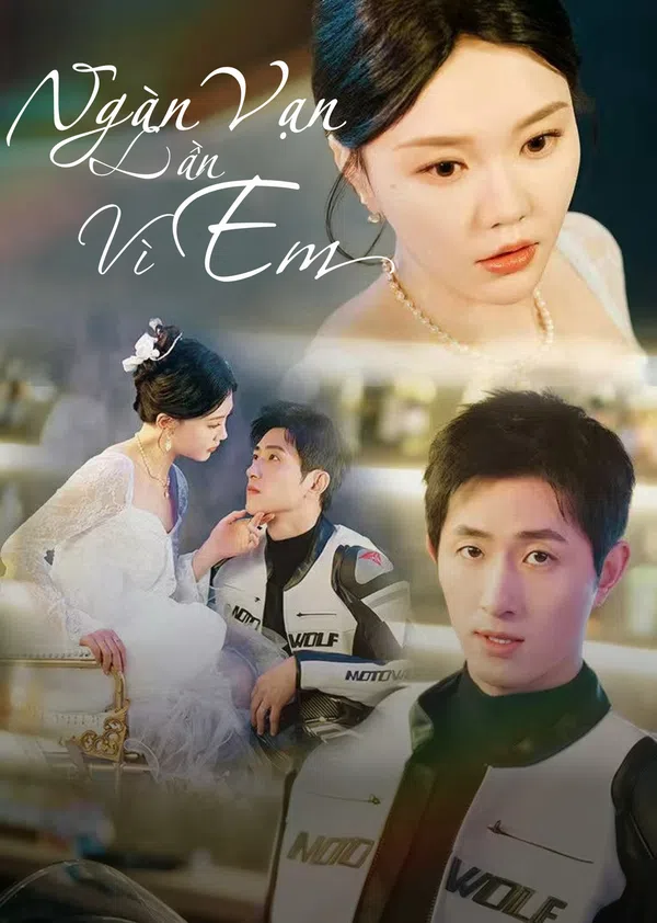 Xem Phim Ngàn Vạn Lần Vì Em Vietsub HD Online