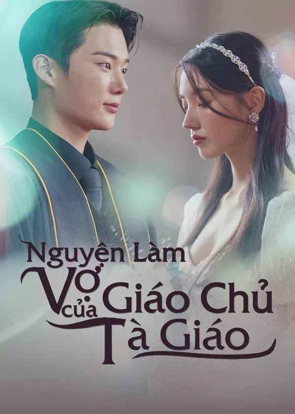Xem Phim Nguyện Làm Vợ Của Giáo Chủ Tà Giáo Vietsub HD Online