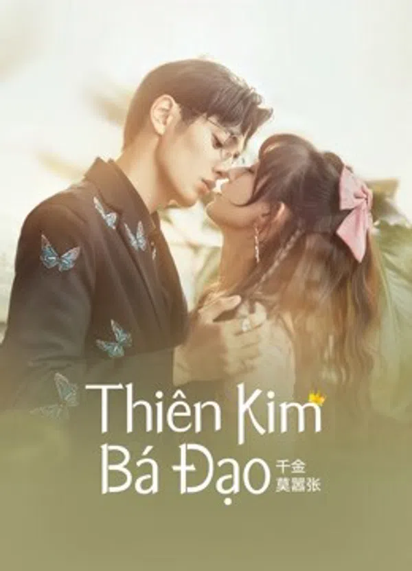 Xem Phim Thiên Kim Bá Đạo Vietsub HD Online